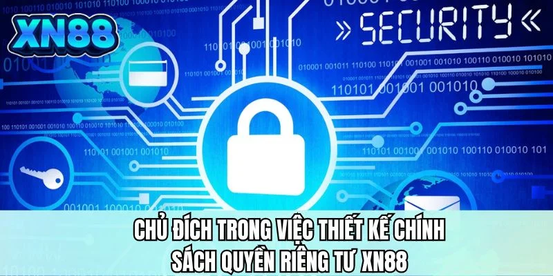 Chủ đích trong việc thiết kế chính sách quyền riêng tư XN88