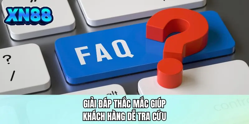 Giải đáp thắc mắc giúp khách hàng dễ tra cứu