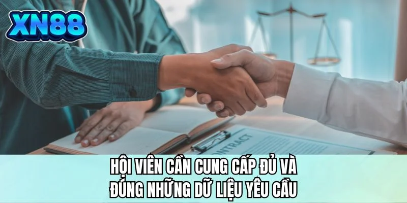 Hội viên cần cung đủ và đúng những dữ liệu yêu cầu