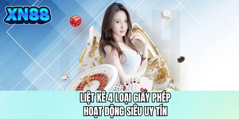 Liệt kê 4 loại giấy phép hoạt động siêu uy tín