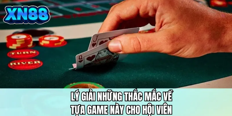 Lý giải những thắc mắc về tựa game này cho hội viên