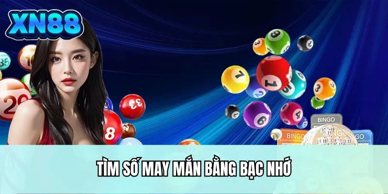 Tìm số may mắn bằng bạc nhớ