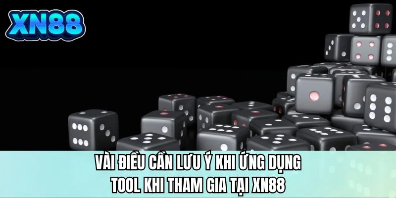 Vài điều cần lưu ý khi ứng dụng khi tham gia tại XN88